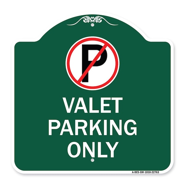 Signmission Designer Series Sign-Valet Parking Only, Green & White Aluminum Sign, 18" x 18", GW-1818-22763 A-DES-GW-1818-22763 - main